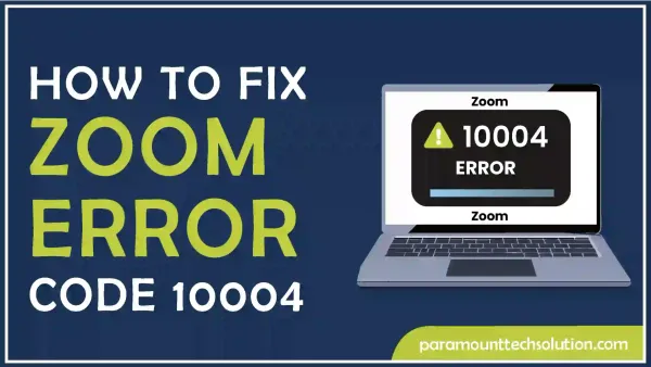 How to Fix Zoom error code 10004