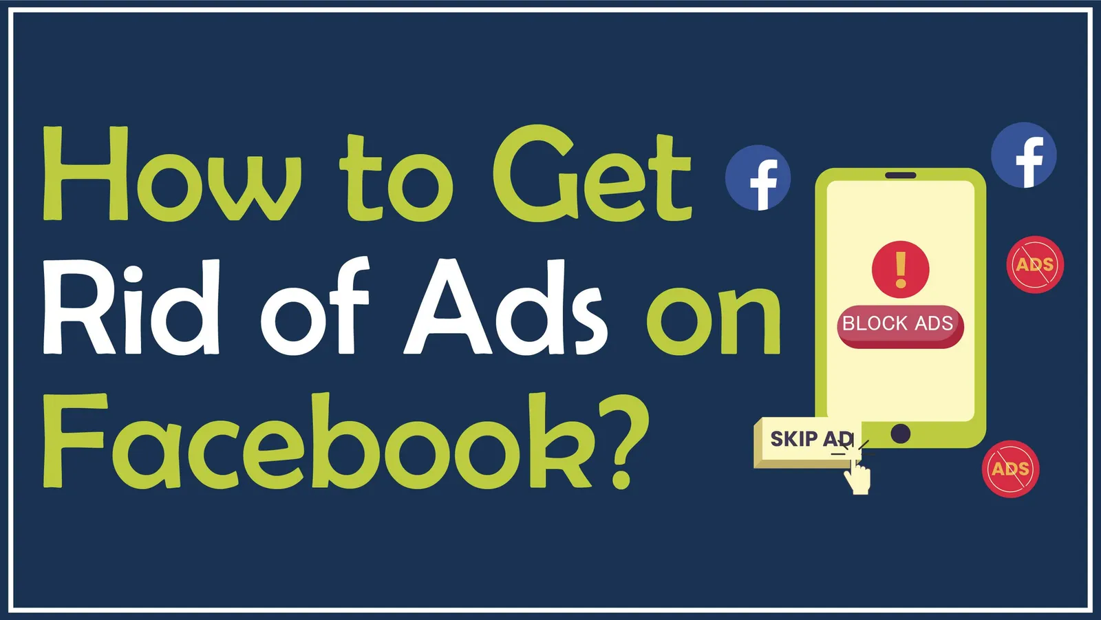 How to get rid of Facebook ads step by step guide