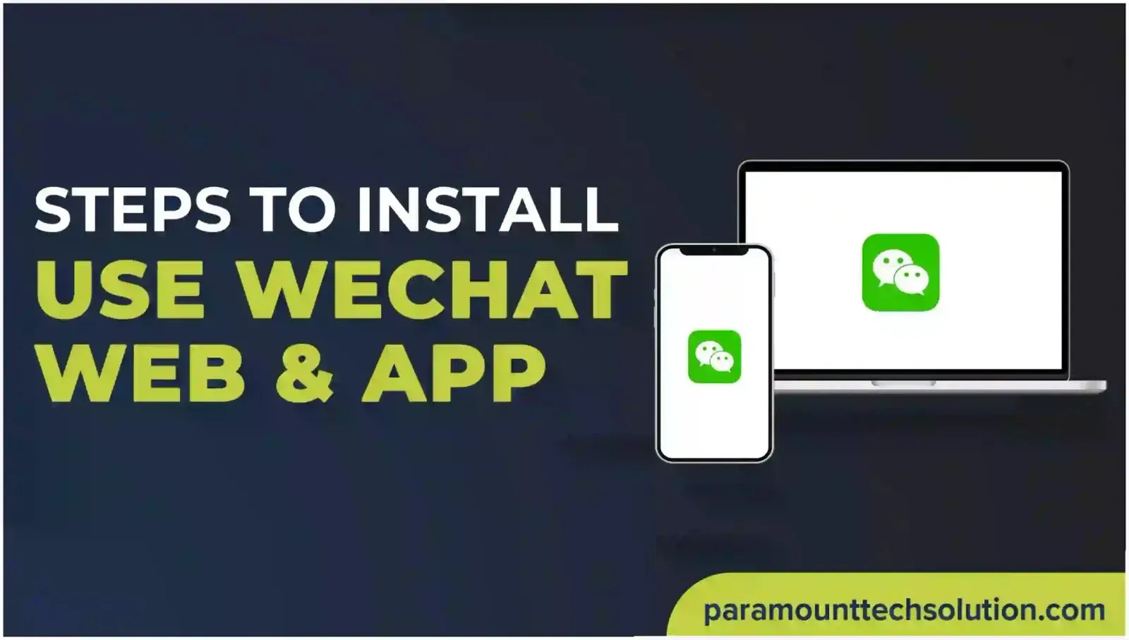 Steps to Install and Use WeChat Web & App