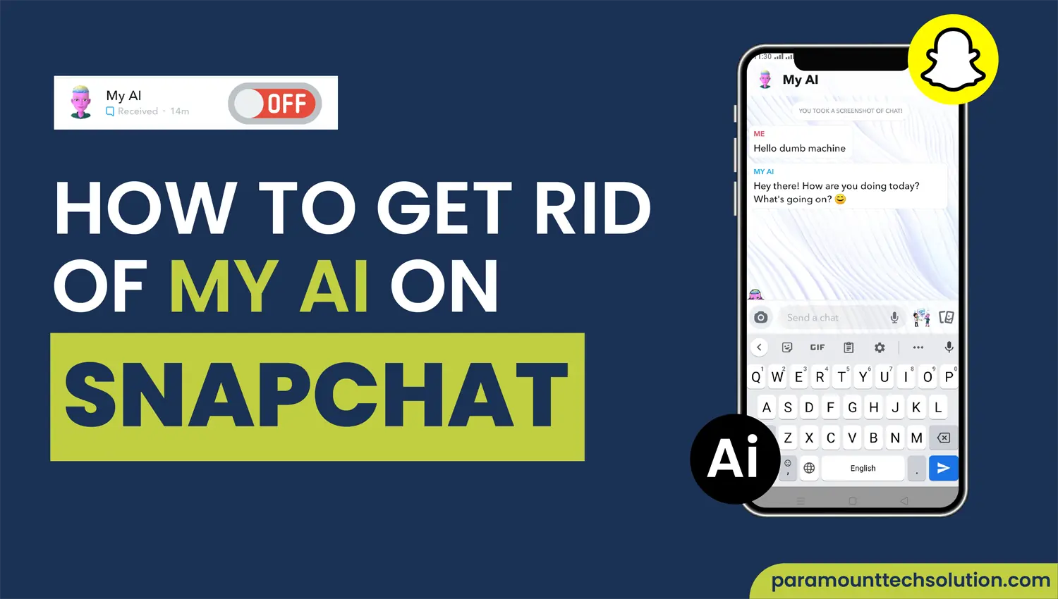 How to get rid of my AI on Snapchat complete guide that how you can remove or delete My Ai.