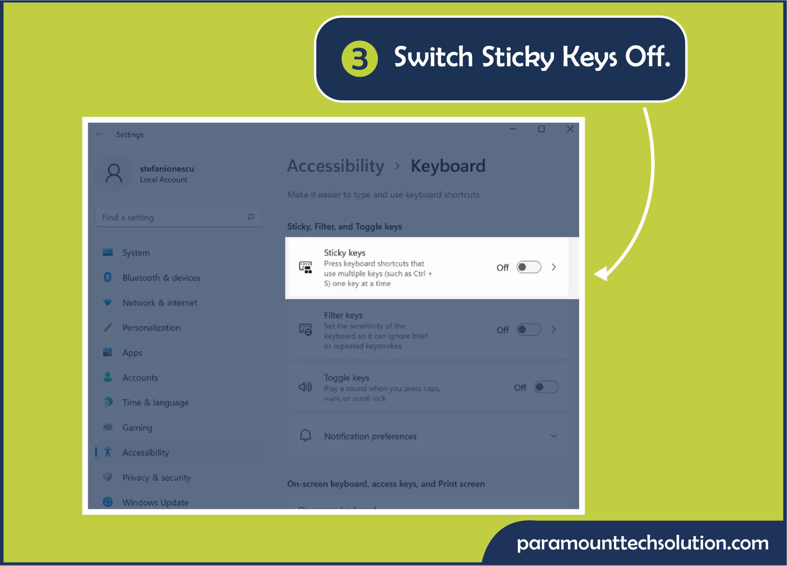 Toggle the switch next to the Sticky Keys to Off.